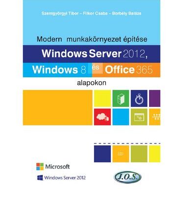 خرید و دانلود نسخه کامل کتاب Modern munkakörnyezet építése Windows Server 2012, Windows 8 és Office 365 alapokon