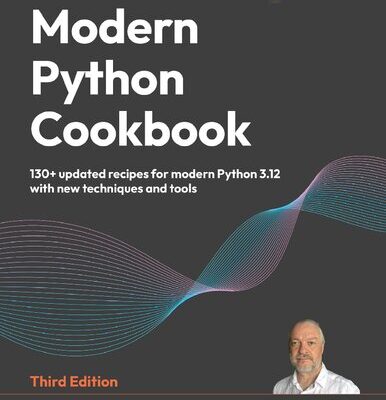 خرید و دانلود نسخه کامل کتاب Modern Python Cookbook: 130+ updated recipes for modern Python 3.12 with new techniques and tools, 3rd Edition