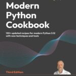 خرید و دانلود نسخه کامل کتاب Modern Python Cookbook: 130+ updated recipes for modern Python 3.12 with new techniques and tools, 3rd Edition