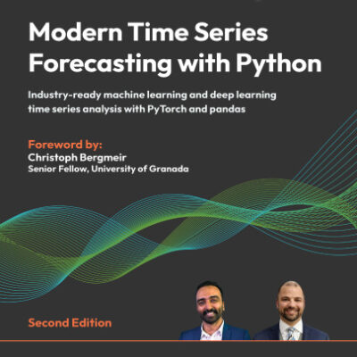 خرید و دانلود نسخه کامل کتاب Modern Time Series Forecasting with Python: Industry-ready machine learning and deep learning time series analysis with PyTorch