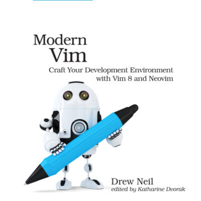 خرید و دانلود نسخه کامل کتاب Modern Vim: Craft Your Development Environment with Vim 8 and Neovim