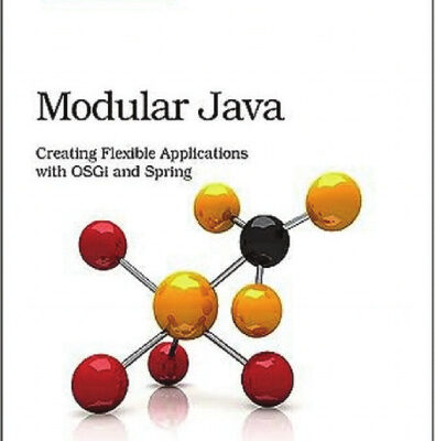 خرید و دانلود نسخه کامل کتاب Modular Java: Creating Flexible Applications with OSGi and Spring