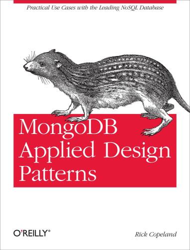 خرید و دانلود نسخه کامل کتاب MongoDB Applied Design Patterns: Practical Use Cases with the Leading NoSQL Database_6866fa021dcd8.jpeg خرید و دانلود نسخه کامل کتاب MongoDB Applied Design Patterns: Practical Use Cases with the Leading NoSQL Database