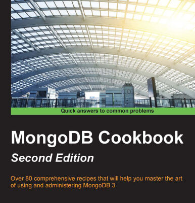 خرید و دانلود نسخه کامل کتاب MongoDB Cookbook: Over 80 comprehensive recipes that will help you master the art of using and administering MongoDB 3