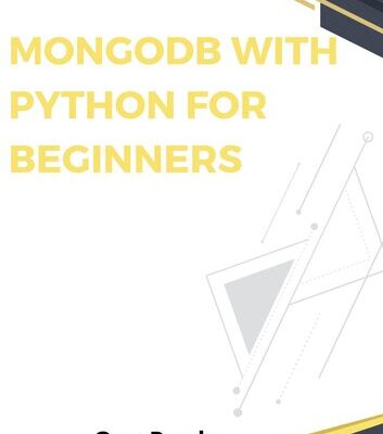 خرید و دانلود نسخه کامل کتاب MongoDB with Python for Beginners: complete guide to dealing with Data using MongoDB and Learn Python Programming