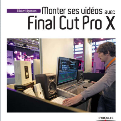 خرید و دانلود نسخه کامل کتاب Monter ses vidéos avec final cut pro x