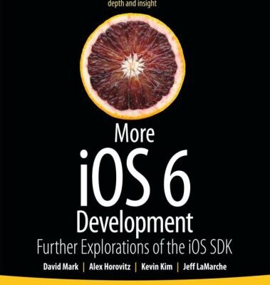خرید و دانلود نسخه کامل کتاب More iOS 6 development : further explorations of the iOS SDK