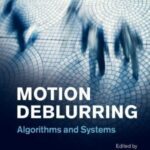 خرید و دانلود نسخه کامل کتاب Motion Deblurring: Algorithms and Systems