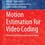 خرید و دانلود نسخه کامل کتاب Motion Estimation for Video Coding: Efficient Algorithms and Architectures