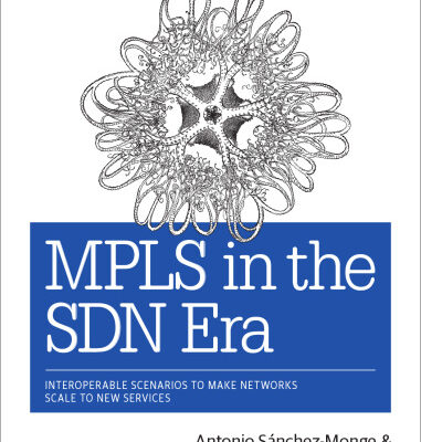 خرید و دانلود نسخه کامل کتاب MPLS in the SDN Era: Interoperable Scenarios to Make Networks Scale to New Services