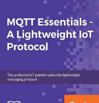 خرید و دانلود نسخه کامل کتاب MQTT Essentials – A Lightweight IoT Protocol