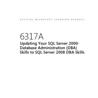 خرید و دانلود نسخه کامل کتاب Ms Training 6317A SQL Server 2000 DBA Skill To SqlServer2008 Trainer Workbook Ebook