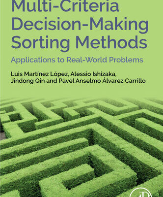 خرید و دانلود نسخه کامل کتاب Multi-Criteria Decision-Making Sorting Methods: Applications to Real-World Problems