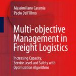 خرید و دانلود نسخه کامل کتاب Multi-objective Management in Freight Logistics: Increasing Capacity, Service Level and Safety with Optimization Algorithms