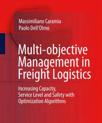 خرید و دانلود نسخه کامل کتاب Multi-objective Management in Freight Logistics: Increasing Capacity, Service Level and Safety with Optimization Algorithms