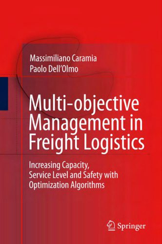خرید و دانلود نسخه کامل کتاب Multi-objective Management in Freight Logistics: Increasing Capacity, Service Level and Safety with Optimization Algorithms_6865771fa8d32.jpeg خرید و دانلود نسخه کامل کتاب Multi-objective Management in Freight Logistics: Increasing Capacity, Service Level and Safety with Optimization Algorithms