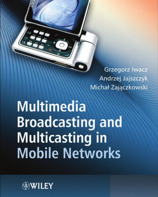 خرید و دانلود نسخه کامل کتاب Multimedia Broadcasting and Multicasting in Mobile Networks