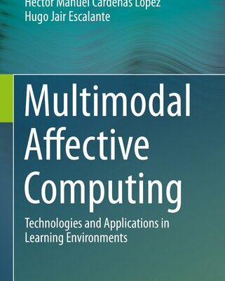 خرید و دانلود نسخه کامل کتاب Multimodal Affective Computing : Technologies and Applications in Learning Environments