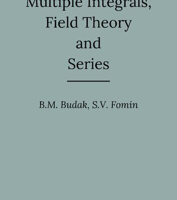 خرید و دانلود نسخه کامل کتاب Multiple integrals, field theory and series: an advanced course in higher mathematics