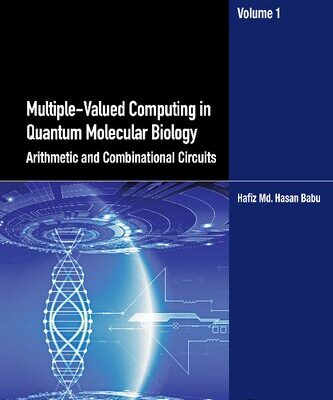خرید و دانلود نسخه کامل کتاب Multiple-Valued Computing in Quantum Molecular Biology: Arithmetic and Combinational Circuits, Volume 1