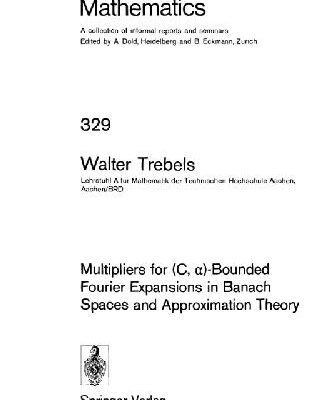 خرید و دانلود نسخه کامل کتاب Multipliers for (C,alpha)-Bounded Fourier Expansions in Banach Spaces and Approximation Theory