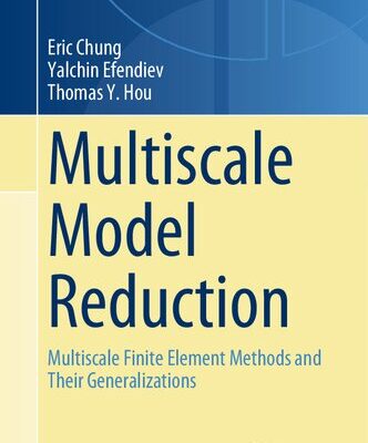 خرید و دانلود نسخه کامل کتاب Multiscale Model Reduction: Multiscale Finite Element Methods and Their Generalizations