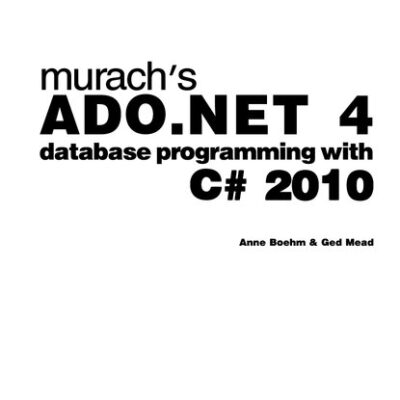 خرید و دانلود نسخه کامل کتاب Murach’s ADO.NET 4 Database Programming with C# 2010