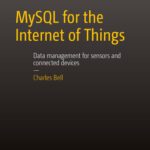 خرید و دانلود نسخه کامل کتاب MySQL for the Internet of Things: Data management for sensors and connected devices