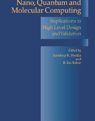 خرید و دانلود نسخه کامل کتاب Nano, Quantum and Molecular Computing Implications to High Level Design and Validation