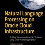 خرید و دانلود نسخه کامل کتاب Natural Language Processing on Oracle Cloud Infrastructure