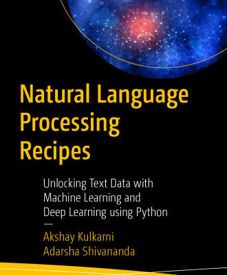 خرید و دانلود نسخه کامل کتاب Natural Language Processing Recipes: Unlocking Text Data with Machine Learning and Deep Learning using Python