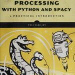 خرید و دانلود نسخه کامل کتاب Natural Language Processing with Python and spaCy: A Practical Introduction