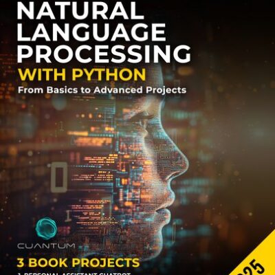خرید و دانلود نسخه کامل کتاب Natural Language Processing with Python Updated Edition: From Basics to Advanced Projects