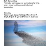 خرید و دانلود نسخه کامل کتاب Nature-Inspired Optimization Algorithms and Soft Computing: Methods, technology and applications for IoTs, smart cities, healthcare and industrial automation