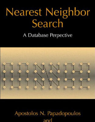 خرید و دانلود نسخه کامل کتاب Nearest Neighbor Search:: A Database Perspective (Series in Computer Science)