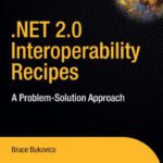 خرید و دانلود نسخه کامل کتاب .NET 2.0 Interoperability Recipes: A Problem-Solution Approach