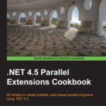 خرید و دانلود نسخه کامل کتاب .NET 4.5 Parallel Extensions Cookbook