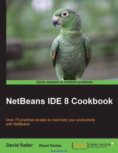 خرید و دانلود نسخه کامل کتاب NetBeans IDE 8 Cookbook: Over 75 practical recipes to maximize your productivity with NetBeans_6879e33062e39.jpeg خرید و دانلود نسخه کامل کتاب NetBeans IDE 8 Cookbook: Over 75 practical recipes to maximize your productivity with NetBeans