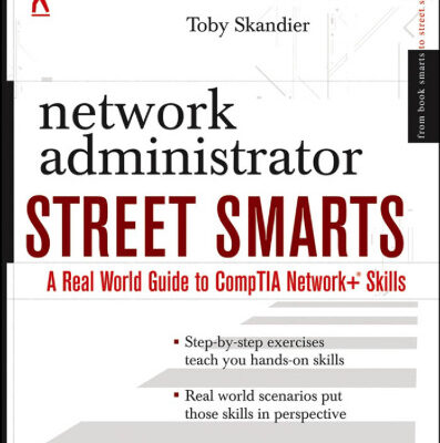 خرید و دانلود نسخه کامل کتاب Network Administrator Street Smarts: A Real World Guide to CompTIA Network+ Skills