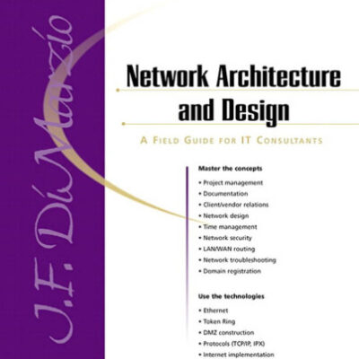 خرید و دانلود نسخه کامل کتاب Network Architecture & Design ‘A Field Guide for IT Professionals’ (Sams White Book)