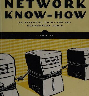 خرید و دانلود نسخه کامل کتاب Network Know-How: An Essential Guide for the Accidental Admin