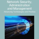 خرید و دانلود نسخه کامل کتاب Network Security, Administration and Management: Advancing Technologies and Practice