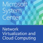 خرید و دانلود نسخه کامل کتاب Network Virtualization and Cloud Computing: Microsoft System Center