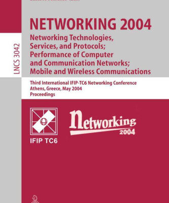 خرید و دانلود نسخه کامل کتاب Networking 2004: Networking Technologies, Services, and Protocols; Performance of Computer and Communication Networks; Mobile and Wireless Communications Third International IFIP-TC6 Networking Conference Athens, Greece, May 9–14, 2004, Proceedings