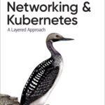 خرید و دانلود نسخه کامل کتاب Networking and Kubernetes: A Layered Approach