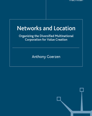 خرید و دانلود نسخه کامل کتاب Networks and Location: Organizing the Diversified Multinational Corporation for Value Creation
