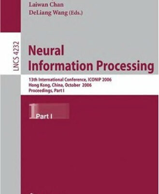 خرید و دانلود نسخه کامل کتاب Neural Information Processing: 13th International Conference, ICONIP 2006, Hong Kong, China, October 3-6, 2006. Proceedings, Part I