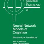 خرید و دانلود نسخه کامل کتاب Neural-Network Models of Cognition: Biobehavioral Foundations