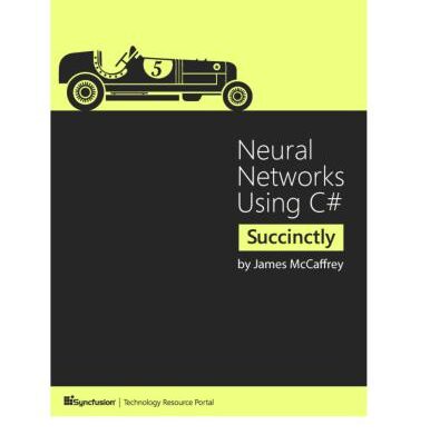 خرید و دانلود نسخه کامل کتاب Neural Networks Using C# Succinctly