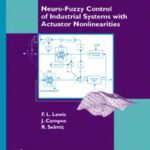خرید و دانلود نسخه کامل کتاب Neuro-fuzzy control of industrial systems with actuator nonlinearities
